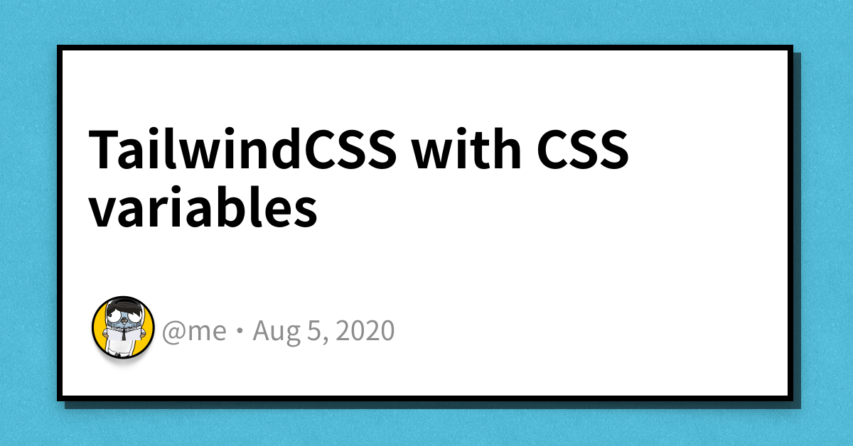 TailwindCSS With CSS Variables | Haseeb Majid